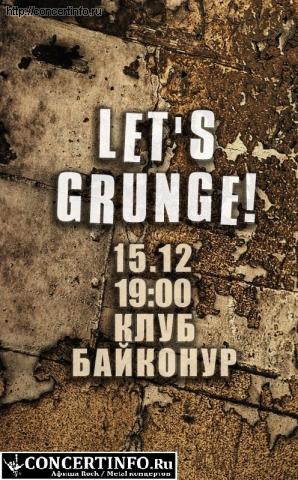 15.12 - LET`S GRUNGE! 15 декабря 2012, концерт в Байконур, Санкт-Петербург