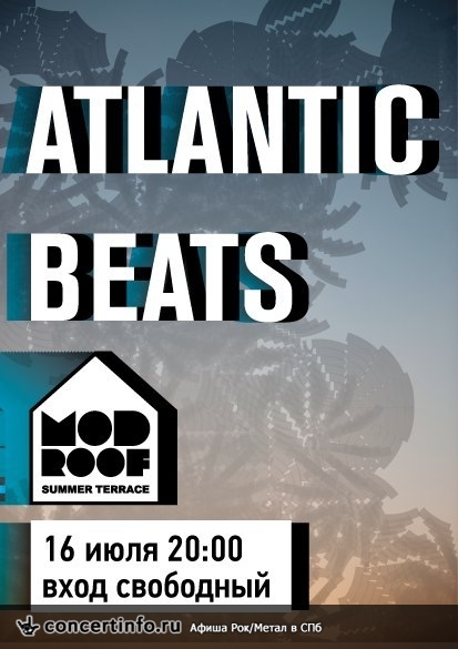 Atlantic Beats 16 июля 2013, концерт в MOD, Санкт-Петербург