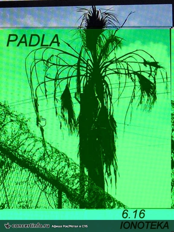 PADLA | new album cпойлер-пати 16 июня 2017, концерт в Ионотека, Санкт-Петербург